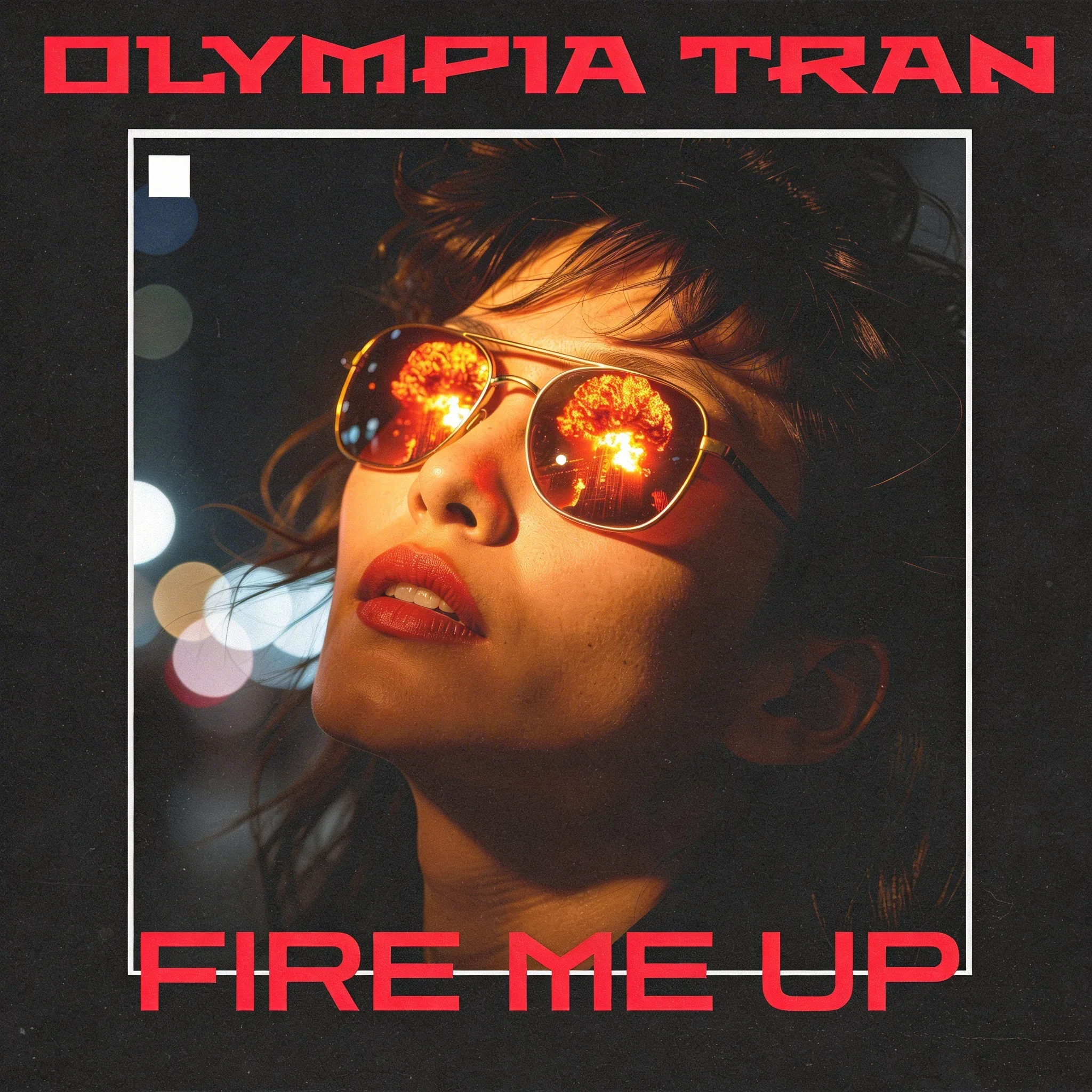 Olympia Tran - Fire Me Up