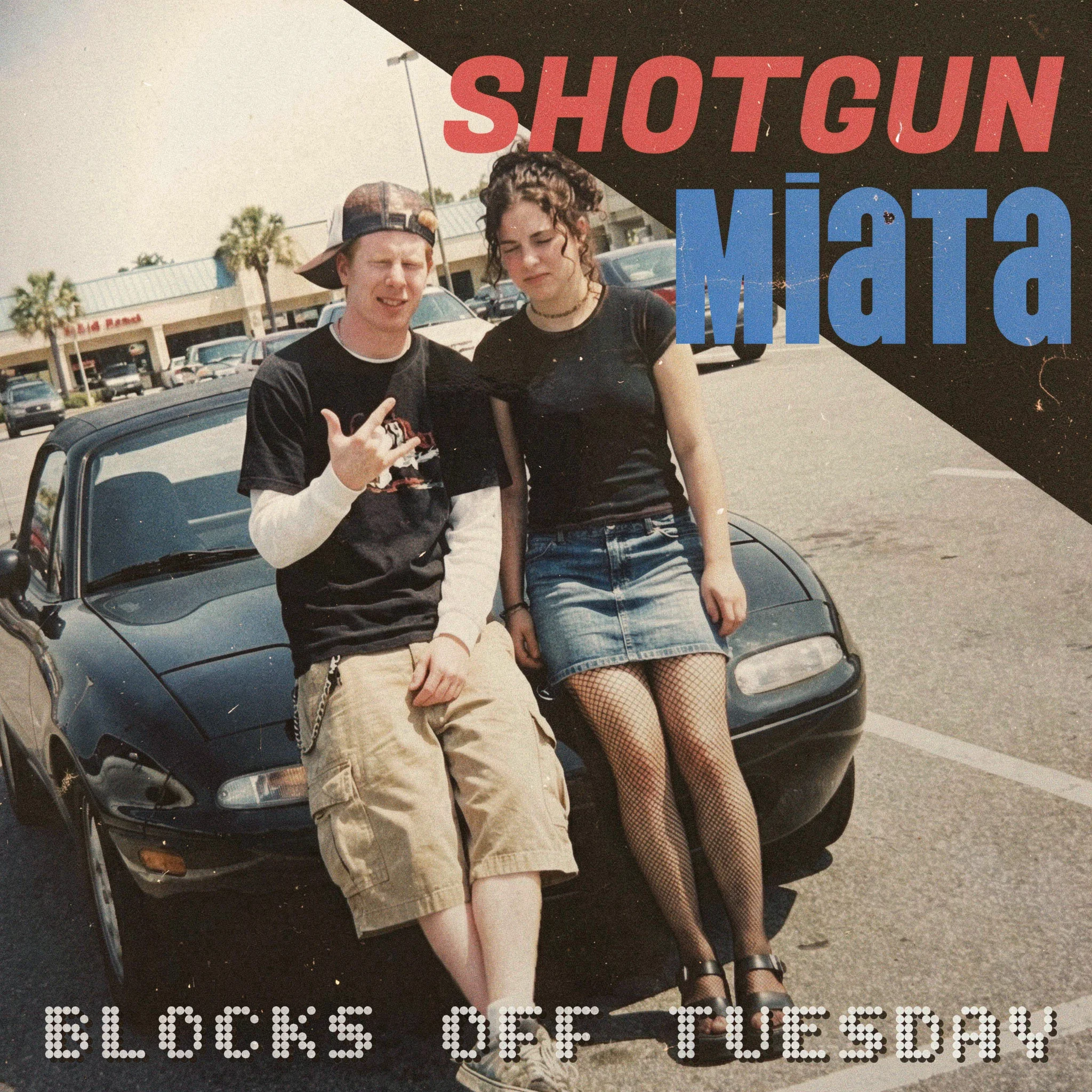 Blocks Off Tuesday - Shotgun Miata