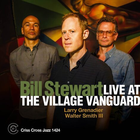 Three men standing together, with a colorful mural in the background, promoting a live performance featuring Bill Stewart, Larry Grenadier, and Walter Smith III at the Village Vanguard, associated with Criss Cross Jazz.