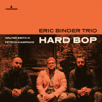 Album cover of Eric Binder Trio's 'Hard Bop' featuring Walter Smith III and Petros Kiamplanis, with three men sitting outdoors in front of a brick wall.