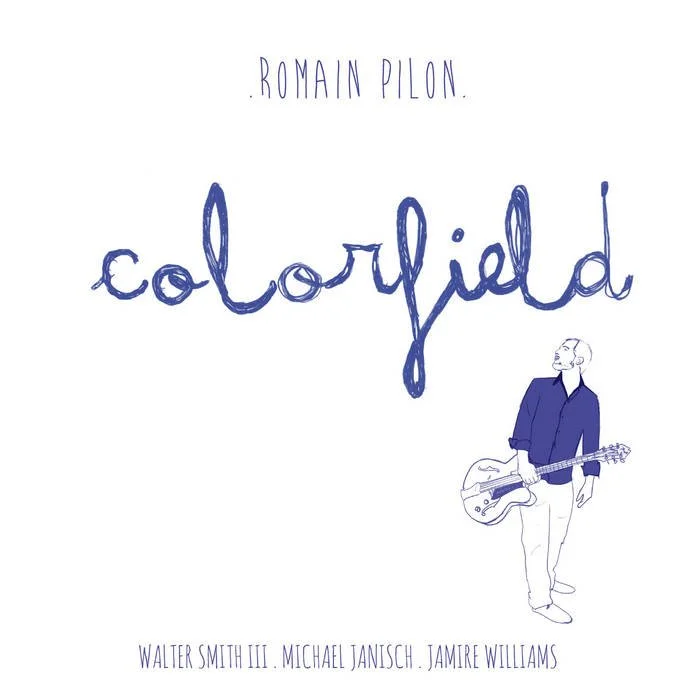Album cover titled 'Colorfield' by Romain Pilon, featuring a simple line drawing of a man holding a guitar, with the title written in a large, handwritten style.