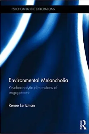Book cover titled 'Environmental Melancholia: Psychoanalytic dimensions of engagement' by Renee Lertzman, part of Psychoanalytic Explorations series, with a blue abstract background.