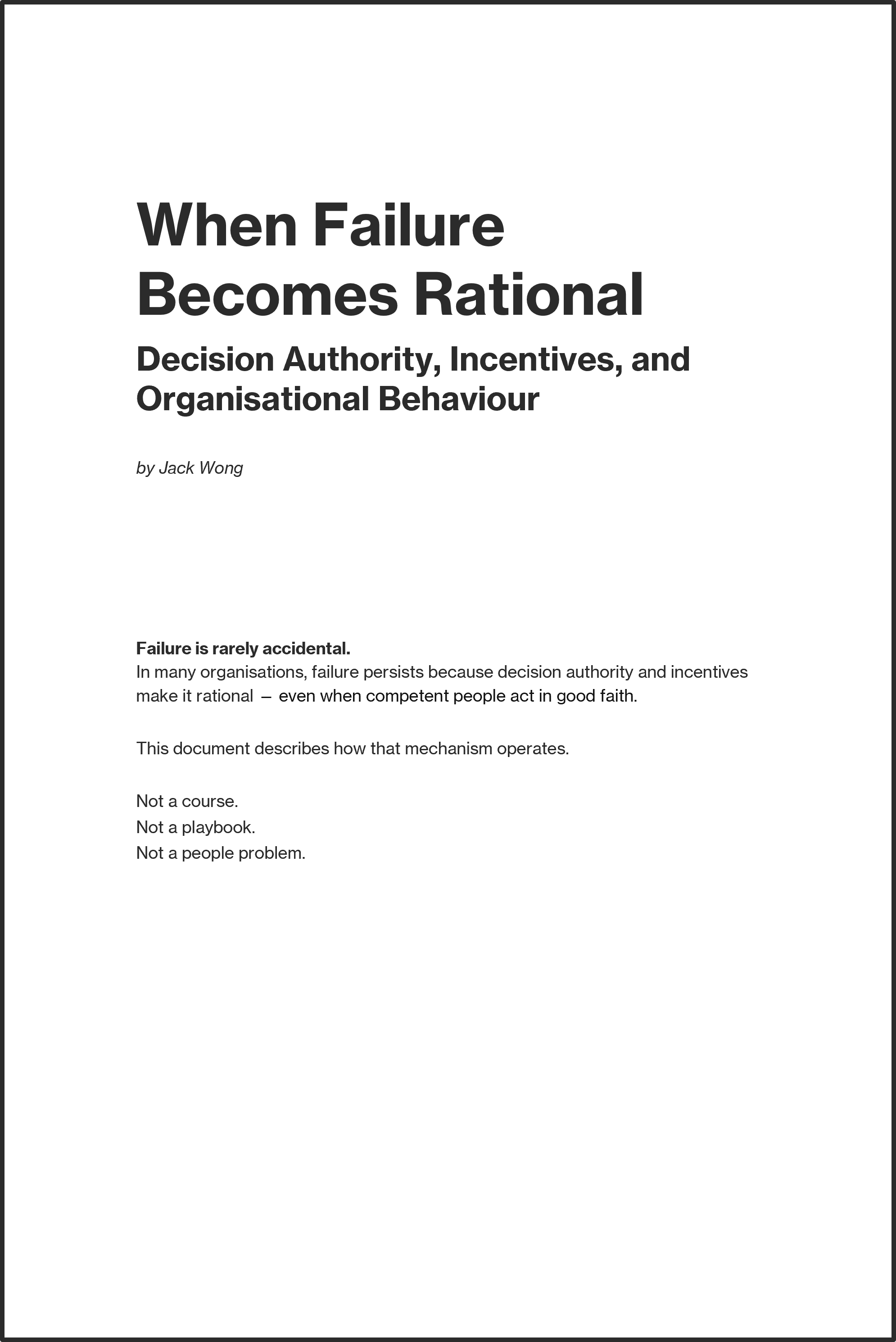 "When Failure Becomes Rational: Decision Authority, Incentives, and Organisational Behaviour" by Jack Wong