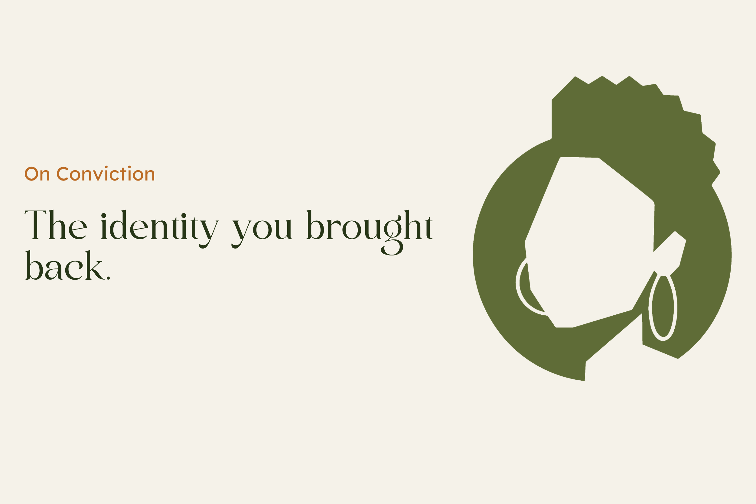 The identity you brought back.