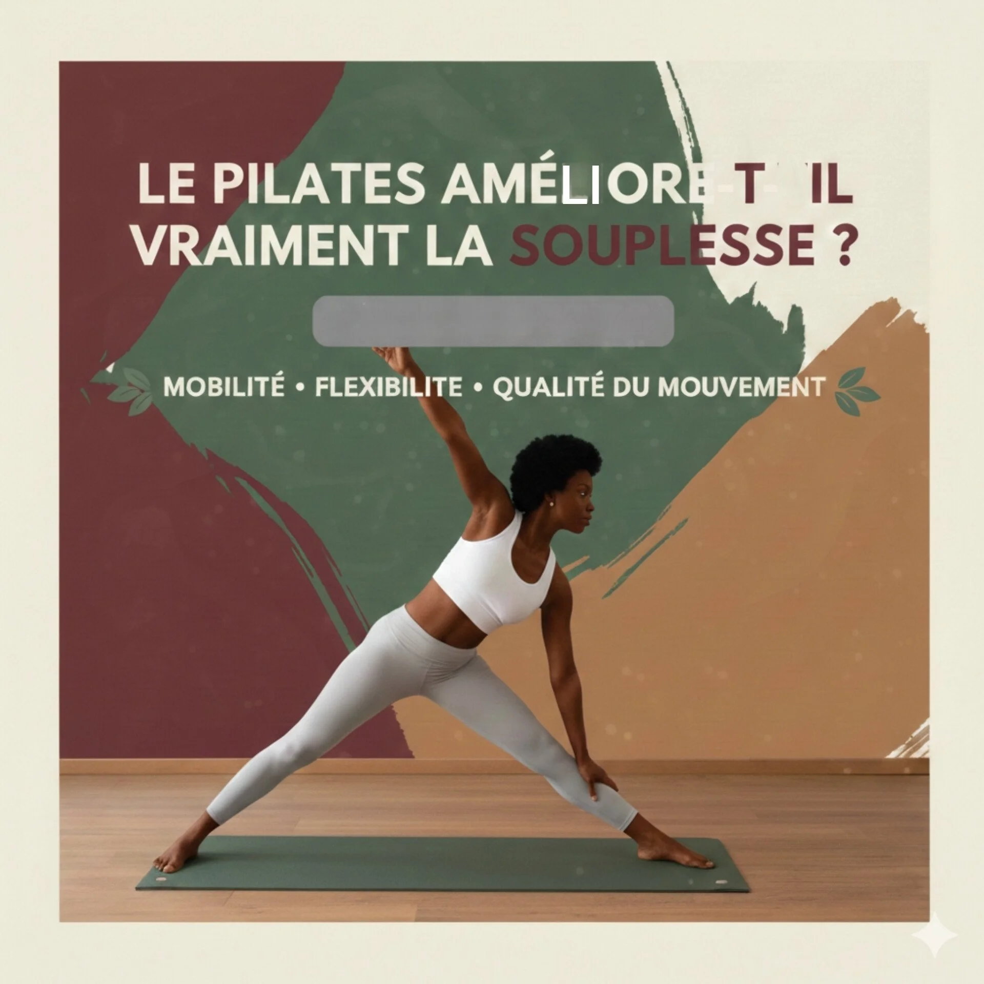 Le Pilates améliore-t-il vraiment la souplesse ? Mon expérience et mes conseils