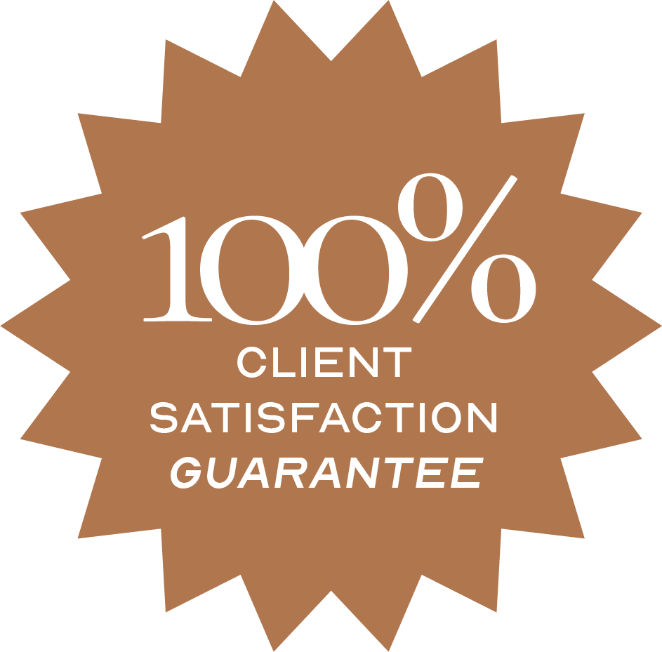 Brown starburst badge with white text that reads '100% CLIENT SATISFACTION GUARANTEE'.