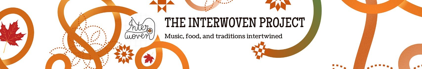 Design of an event banner for 'The Interwoven Project' featuring autumn-themed elements such as leaves, swirls, and geometric patterns, with the subtitle 'Music, food, and traditions intertwined'.