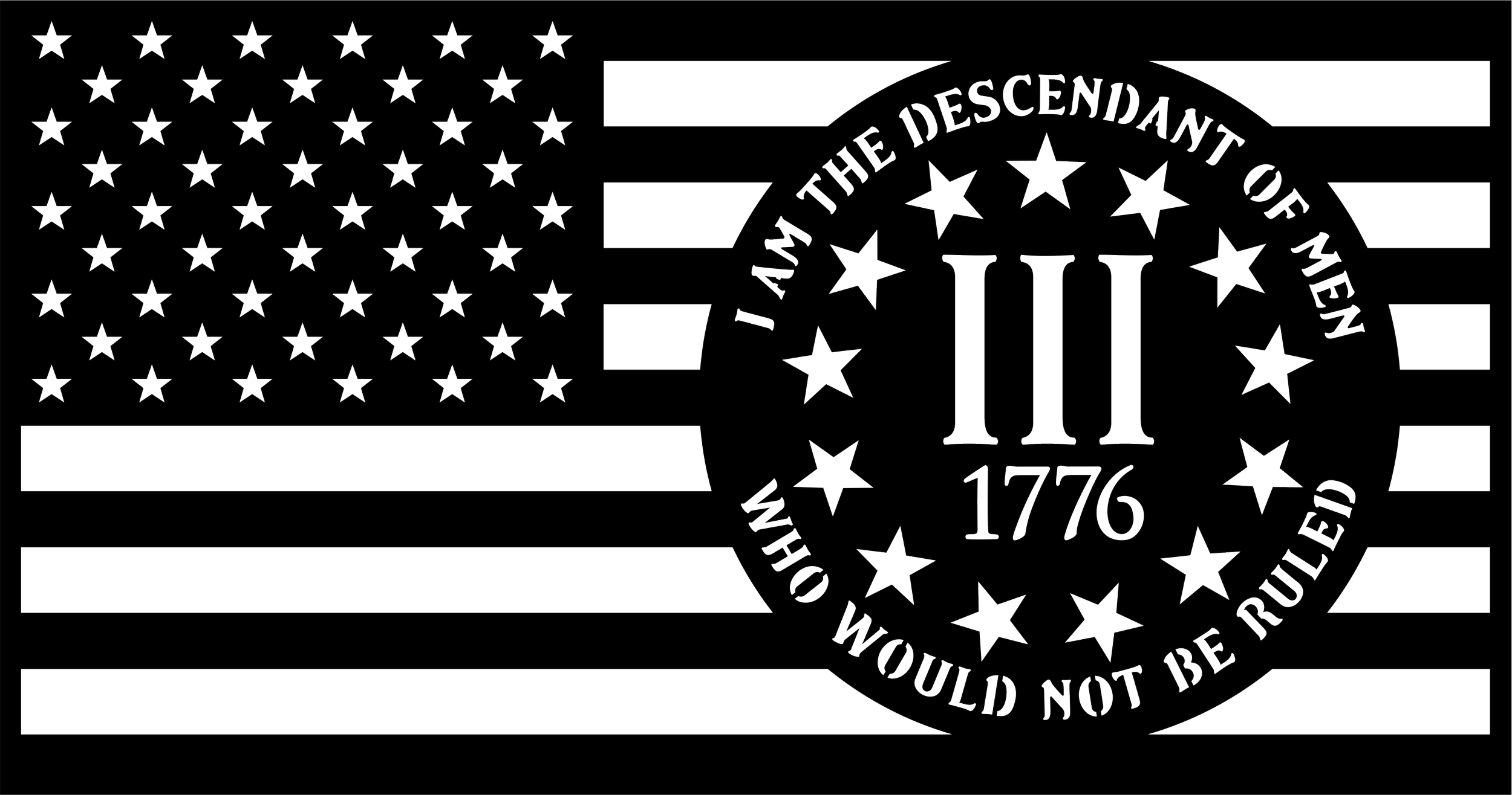 “Descendant of the Unruled – 1776 Flag”