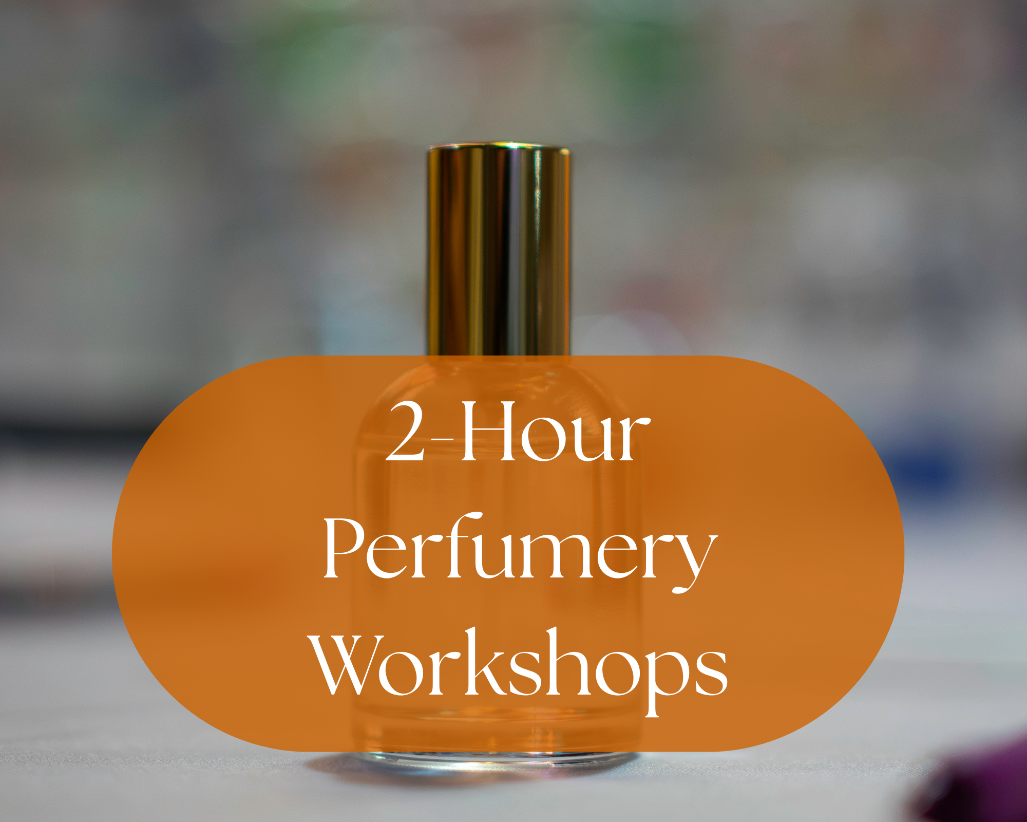 A close-up of a perfume bottle with a gold-colored cap, with overlay text indicating a 2-hour perfume workshop.