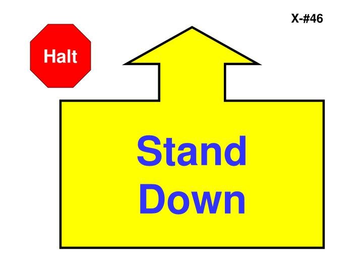 Instructional sign with a yellow block and an upward arrow. The sign says "Stand Down" in blue text. A red octagon at the top left corner says "Halt."