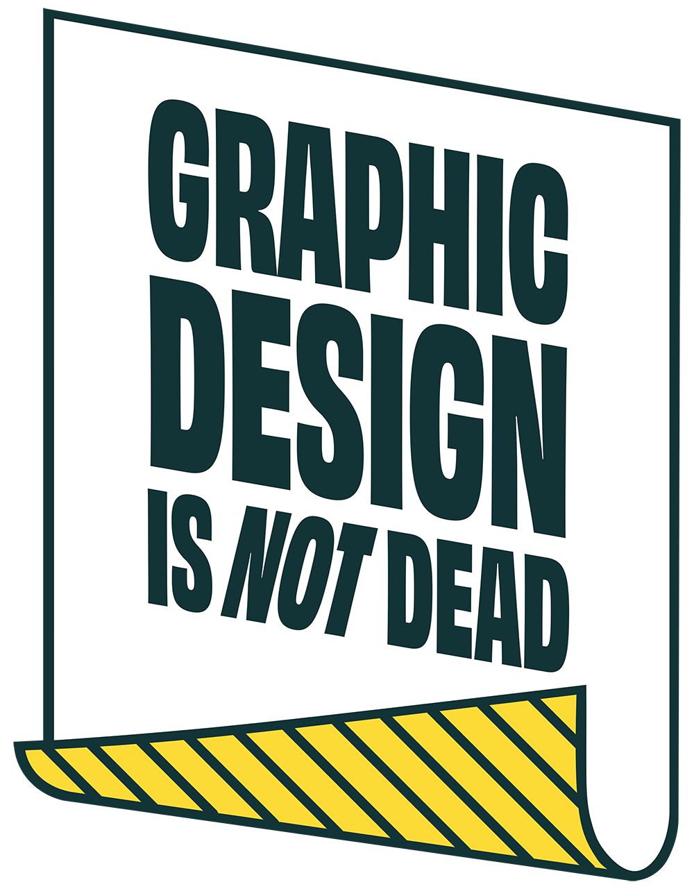 GRAPHIC DESIGN IS NOT DEAD