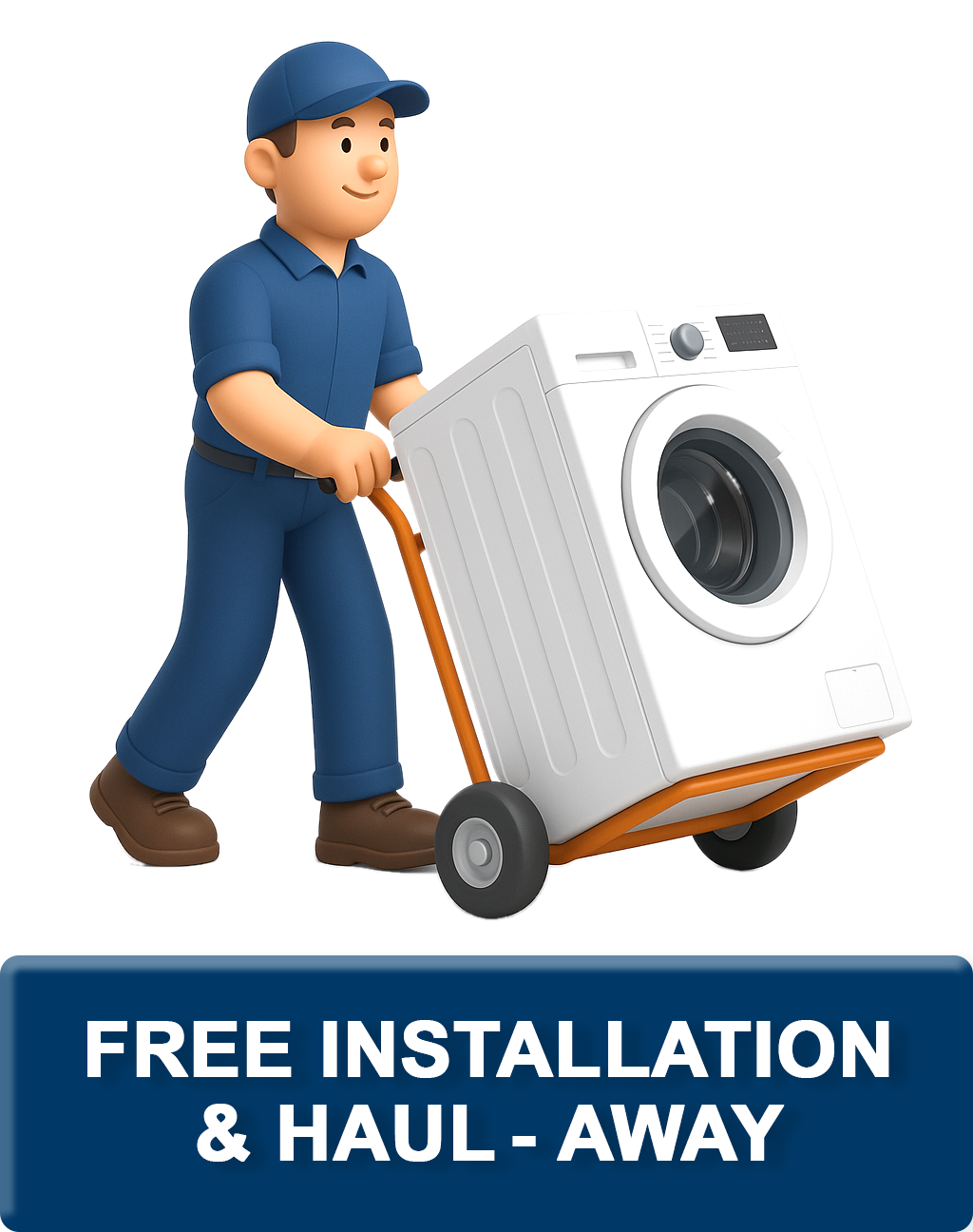 A cartoon man wearing blue clothes and a cap pushing a washing machine on a hand truck, with a banner at the bottom that reads "Free Installation & Haul-Away".