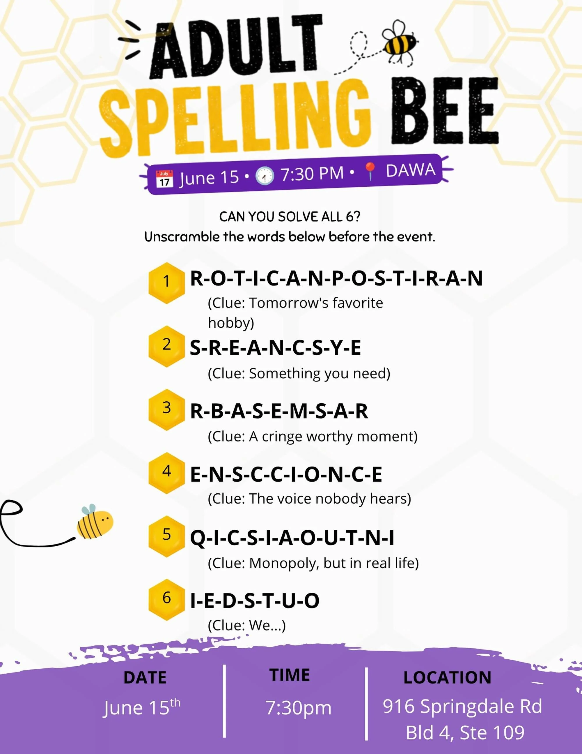We&rsquo;re trading miles for words this time. 

Join us for our Adult Spelling Bee and see if your spelling skills are as strong as your runs/walks

Unscramble the six words on this flyer, then join us for a night of friendly competition, laughs, an