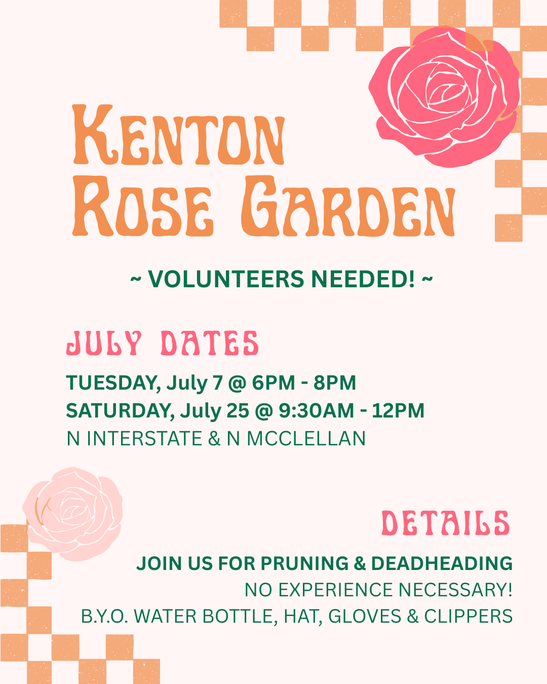 Light pink flyer promoting the Kenton Rose Garden volunteer dates on July 7, 6-9pm, and July 25, 9am-12pm at N Interstate & N McClellan