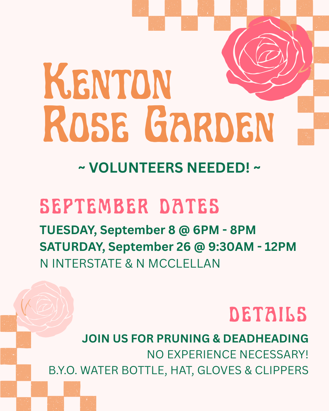Designed image: Kenton Rose Garden, volunteers needed September 8, 6-8pm, and September 26, 9:30am-12pm at N Interstate & N McClellan