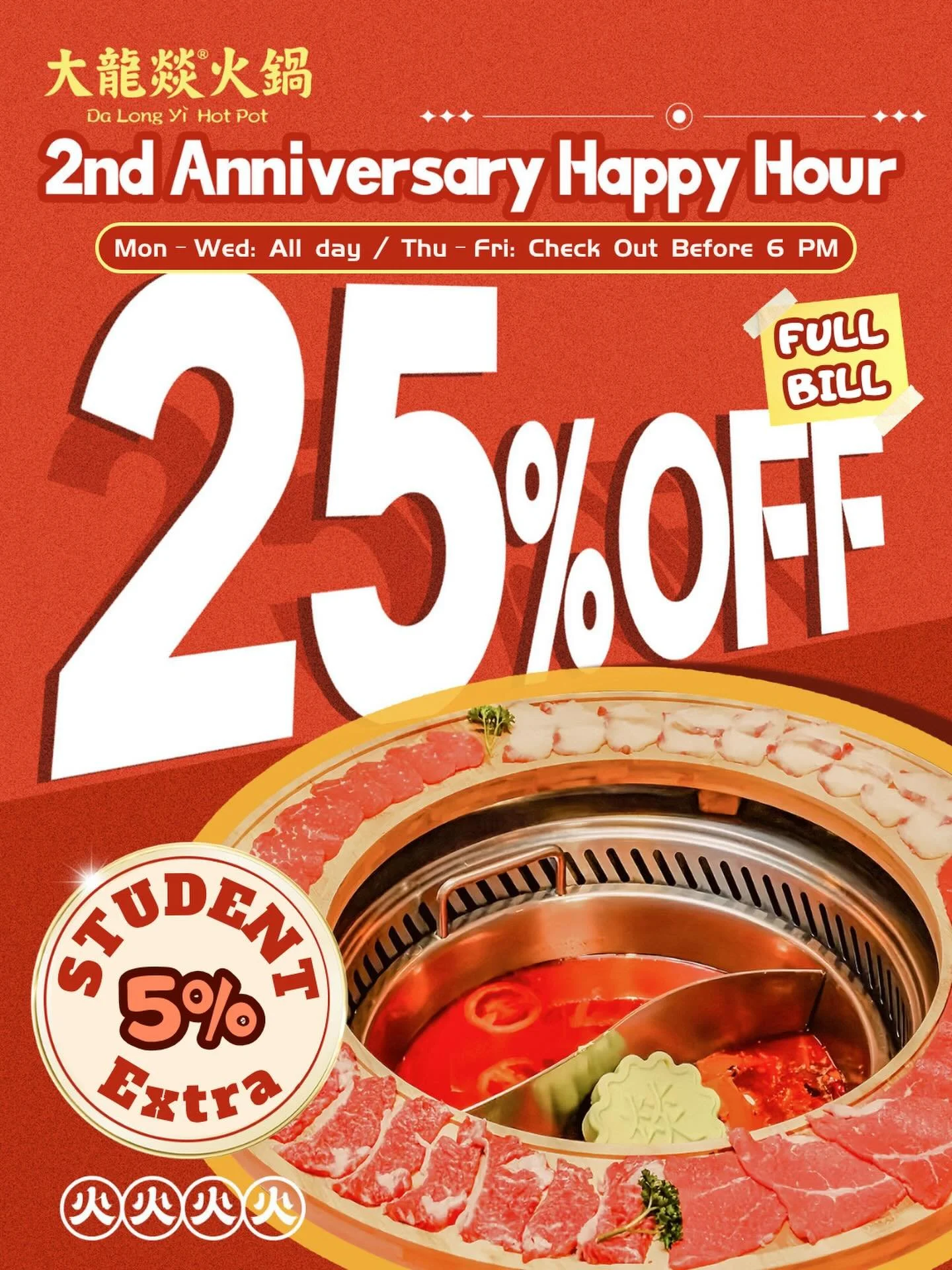 ❗️Anniversary Celebration - Until 30.06.2026❗️

Celebrate the 2nd Anniversary of Dalongyi Hot Pot with us!

Enjoy 25% OFF your full bill
Monday to Wednesday:ALL DAY 🔥
Thursday to Friday:Pay before 6pm.

Students get an extra 5% OFF

Hot pot, friends