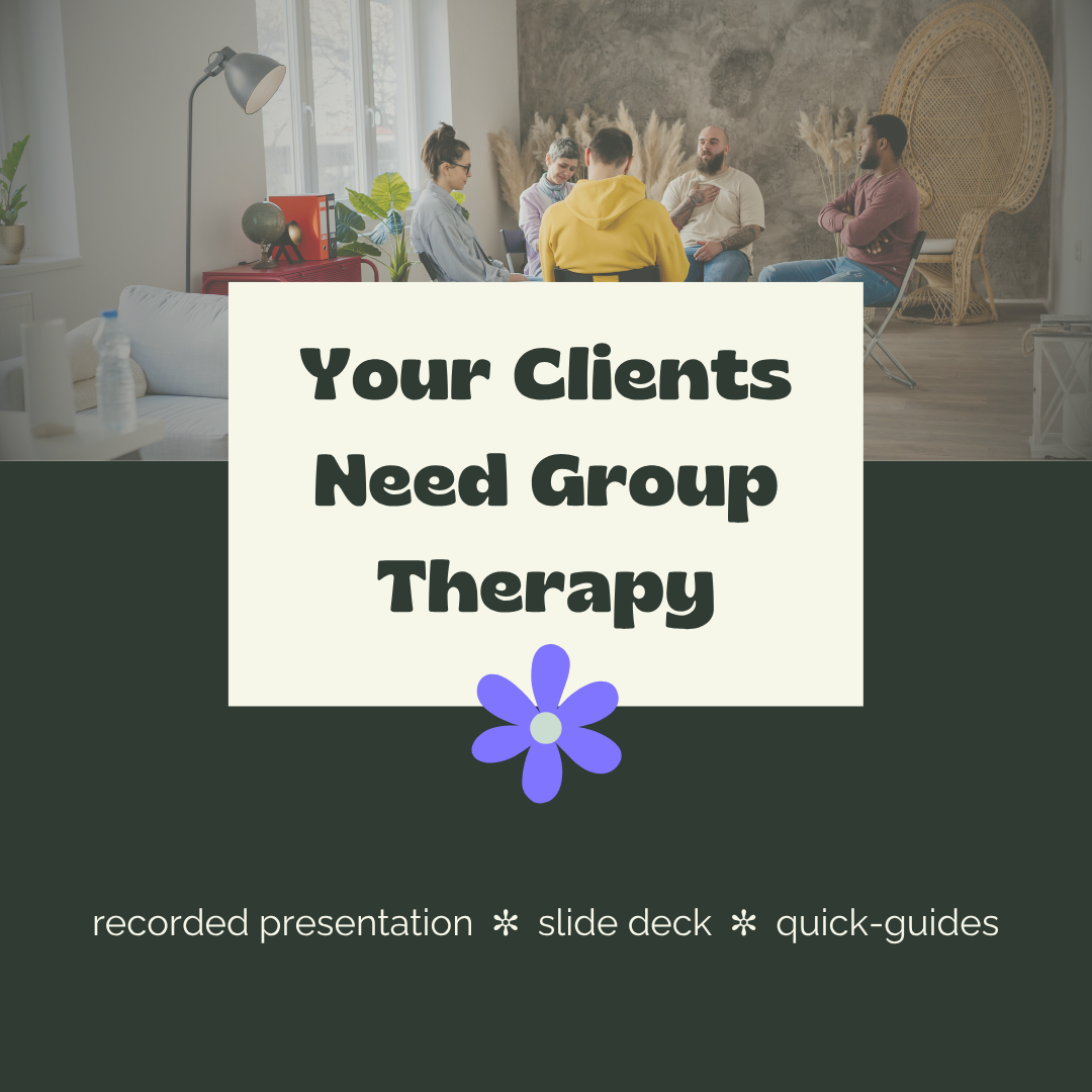 Square promotional graphic for Your Clients Need Group Therapy. Dark green and cream color scheme with a photo of a diverse group of people sitting in a circle. Text reads: Your Clients Need Group Therapy. Below: recorded presentation, slide deck, qu