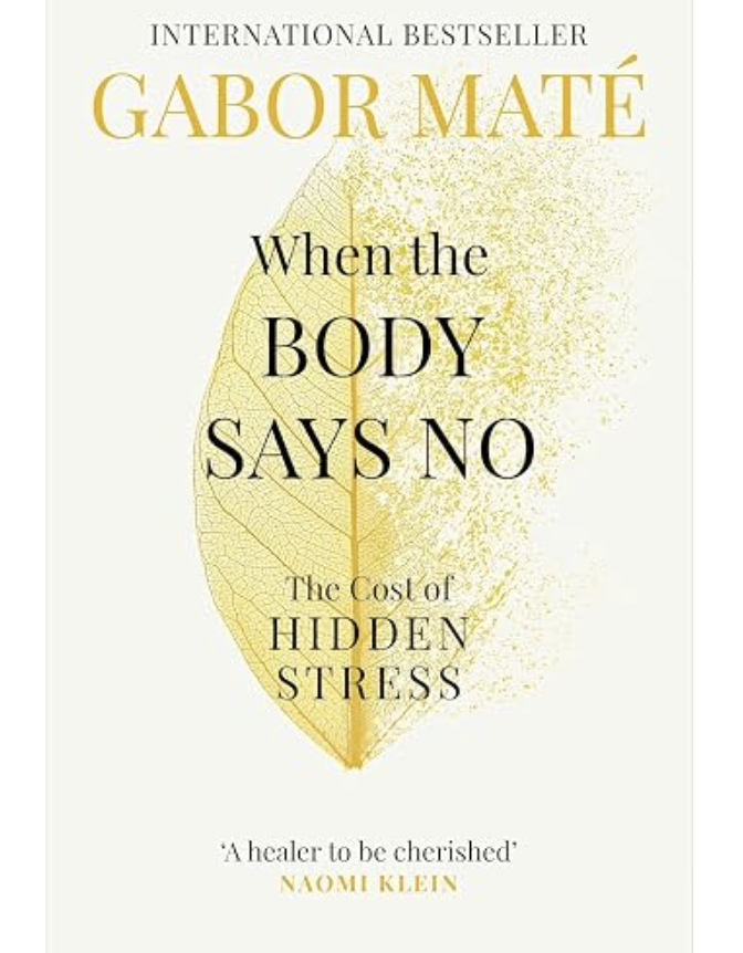 Book cover for "When the Body Says No" by Gabor Maté, with a yellow leaf graphic and black text on a cream background.