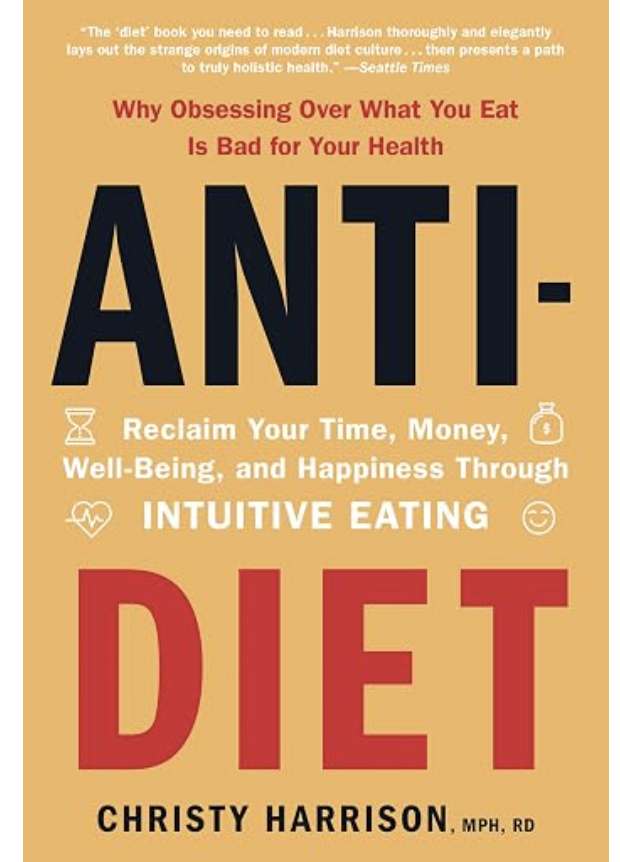 Book cover titled 'ANTI-DIET' by Christy Harrison. Subtitle says 'Reclaim Your Time, Money, Well-Being, and Happiness Through INTUITIVE EATING.' The cover has a beige background with black and red text, and small icons representing time, money, heart health, and happiness.