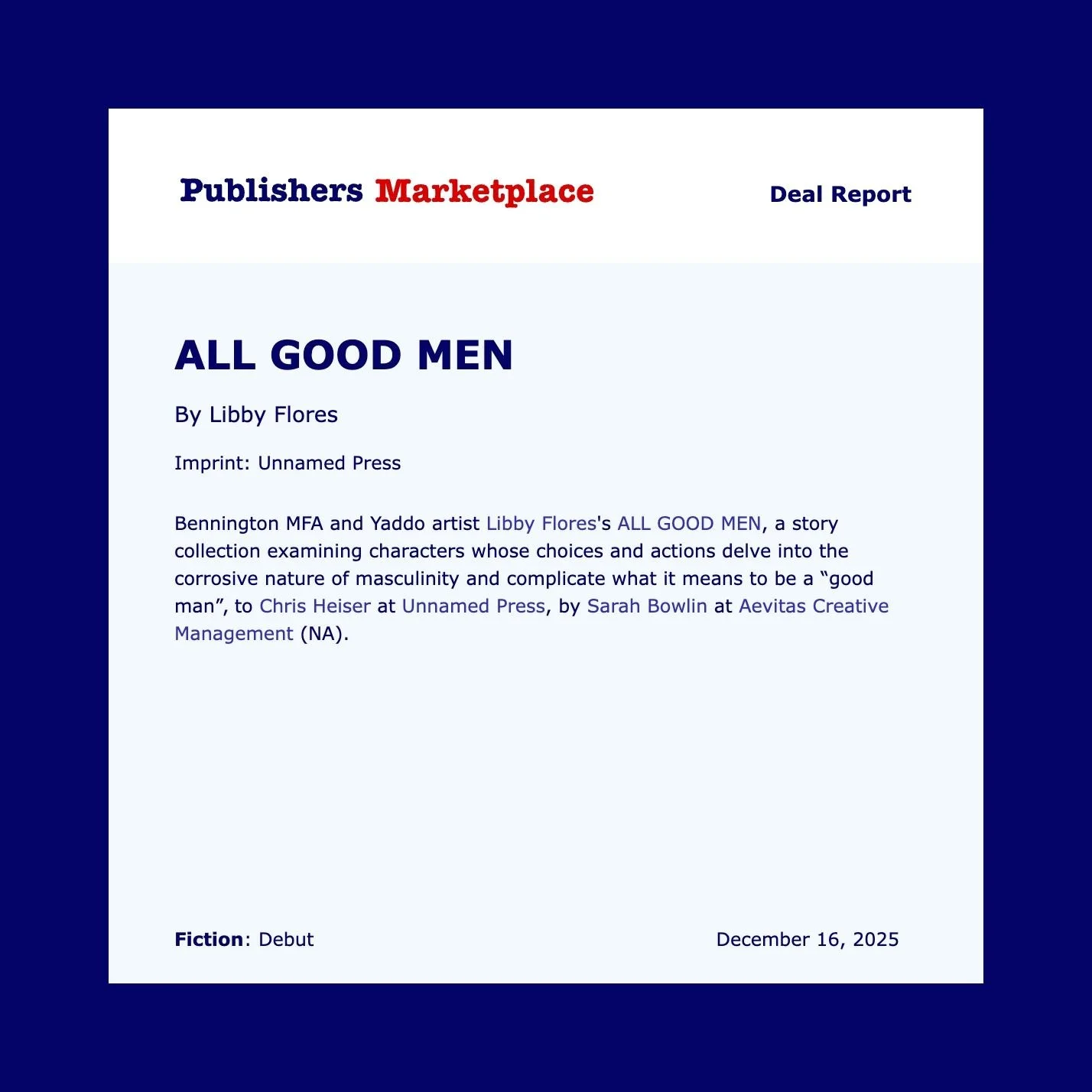 A book deal report with the title 'ALL GOOD MEN' by Libby Flores, published by Unnamed Press, dated December 16, 2025.