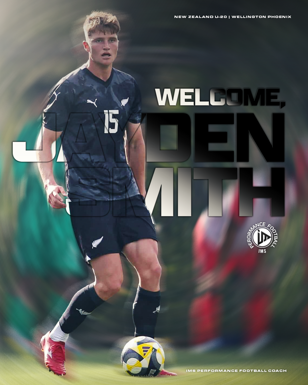 Young male soccer player in New Zealand U-20 team uniform with the number 15, standing on a soccer field with a soccer ball, with text saying "Welcome, Jaden Smith" and the New Zealand U-20 team logo.
