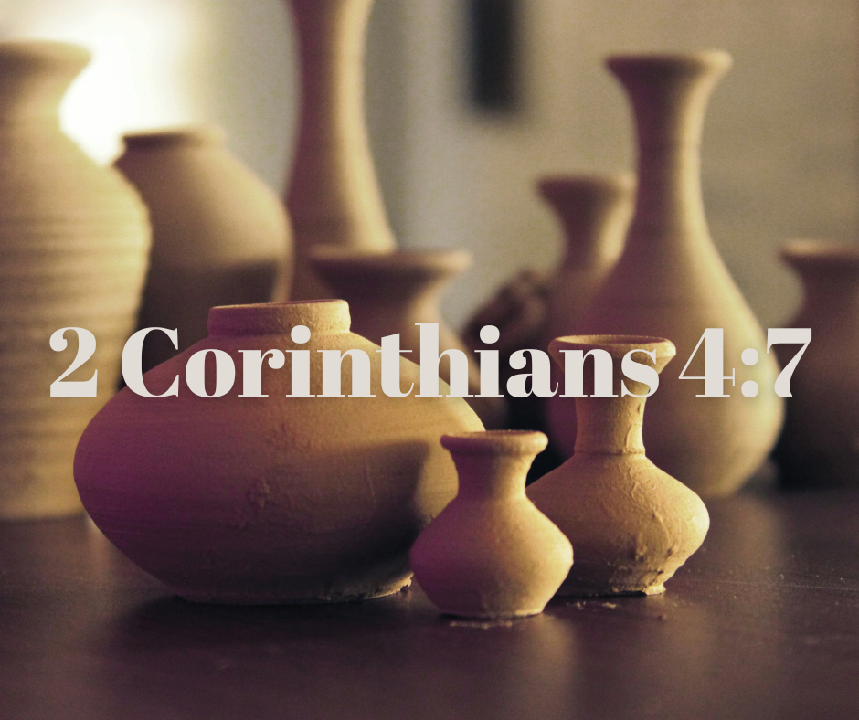 Various clay pots of different sizes and shapes arranged on a surface with a biblical quote from 2 Corinthians 4:7 overlaid.