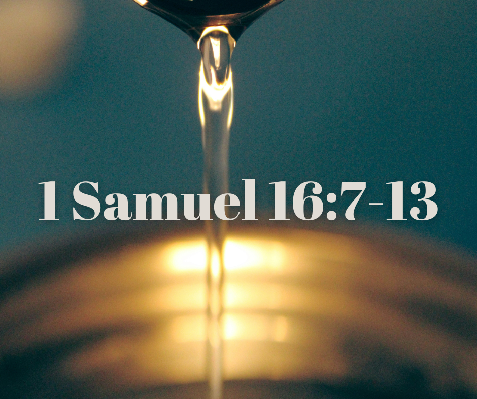 A close-up photo of oil flowing with the Bible verse reference '1 Samuel 16:7-13' overlaid in white text.