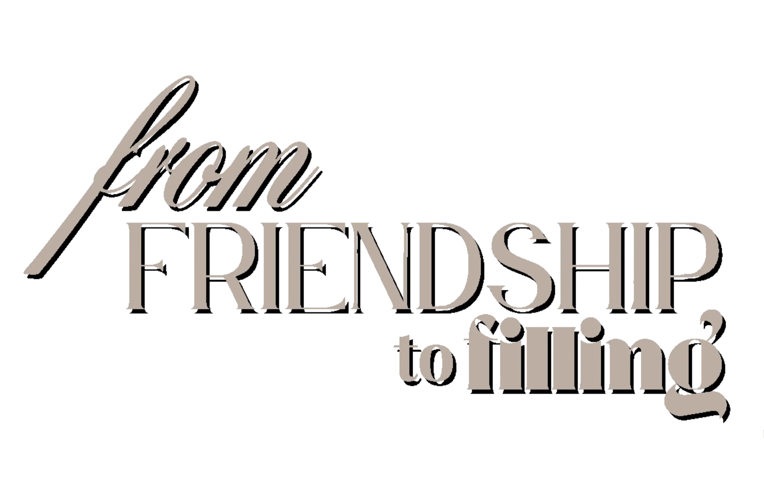 Text that reads 'from friendship to filling' in a stylized font: the debut EP by vssls worship collective.