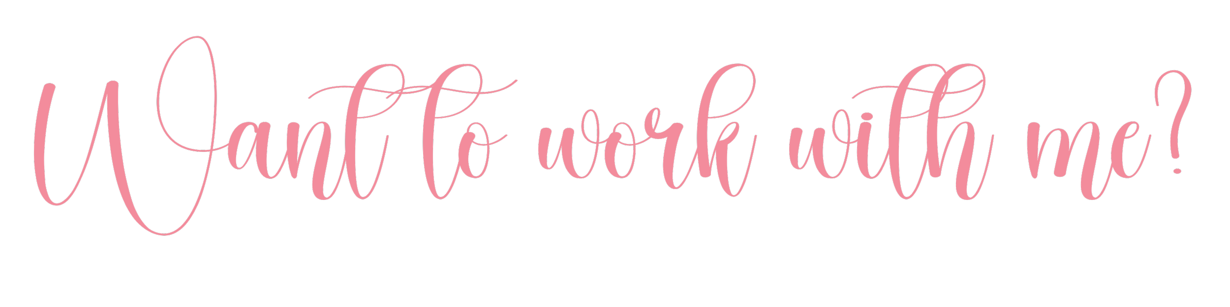 Pink cursive text on black background that reads 'Want to work with me?'