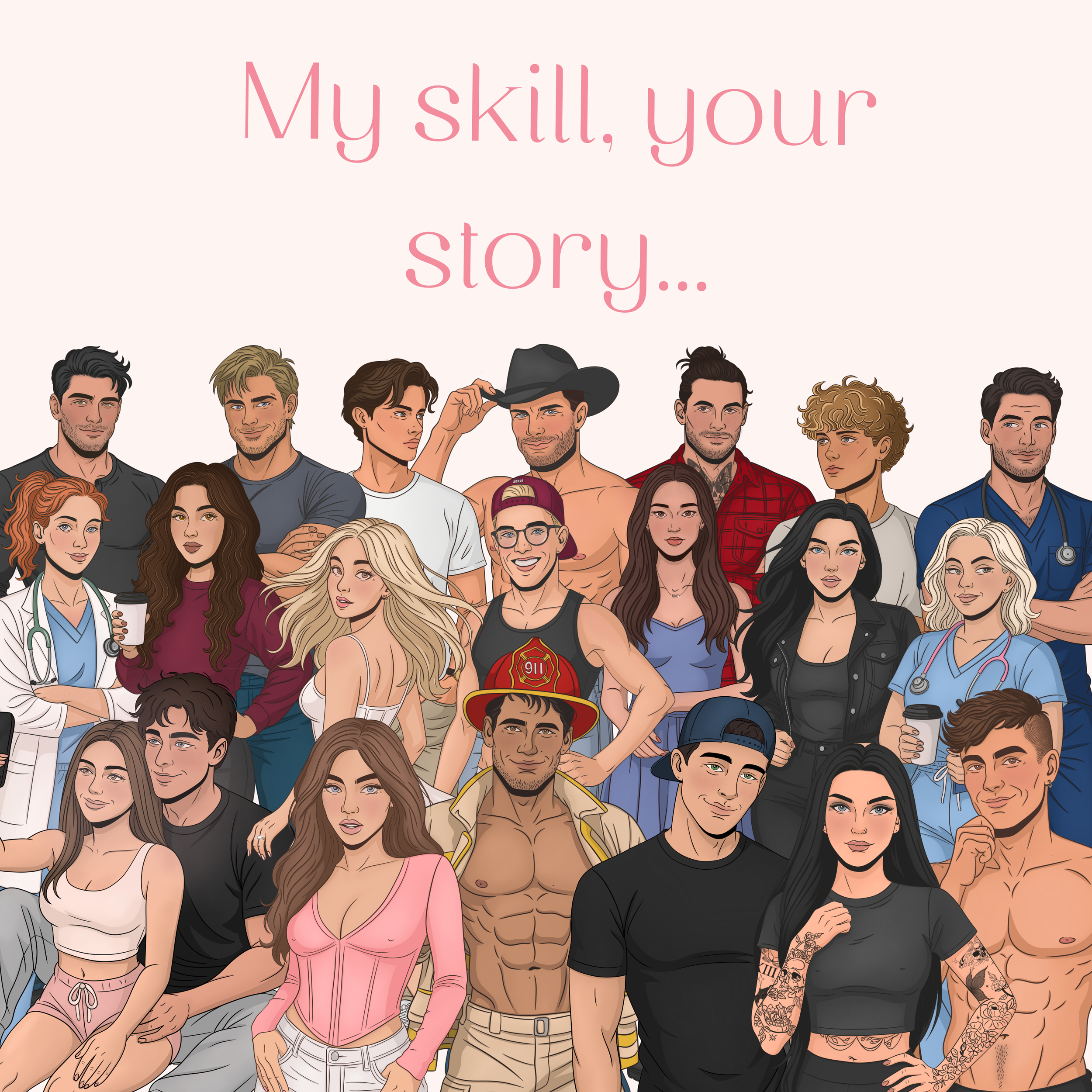 Digital illustration of diverse young adults including medical staff, a firefighter, a cowboy, a nurse, and others, standing together with a pink background and the words 'My skill, your story...' at the top.