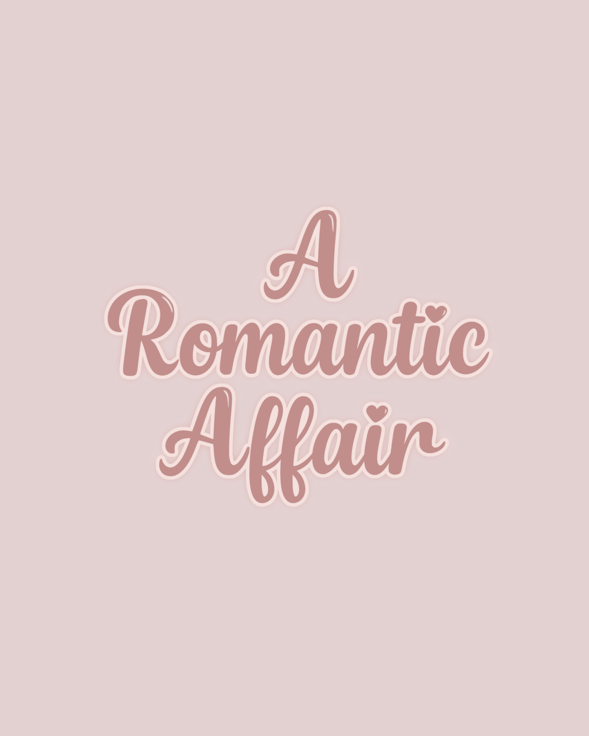 Pink background with the text "A Romantic Affair" in a cursive font with heart shapes in the lettering.