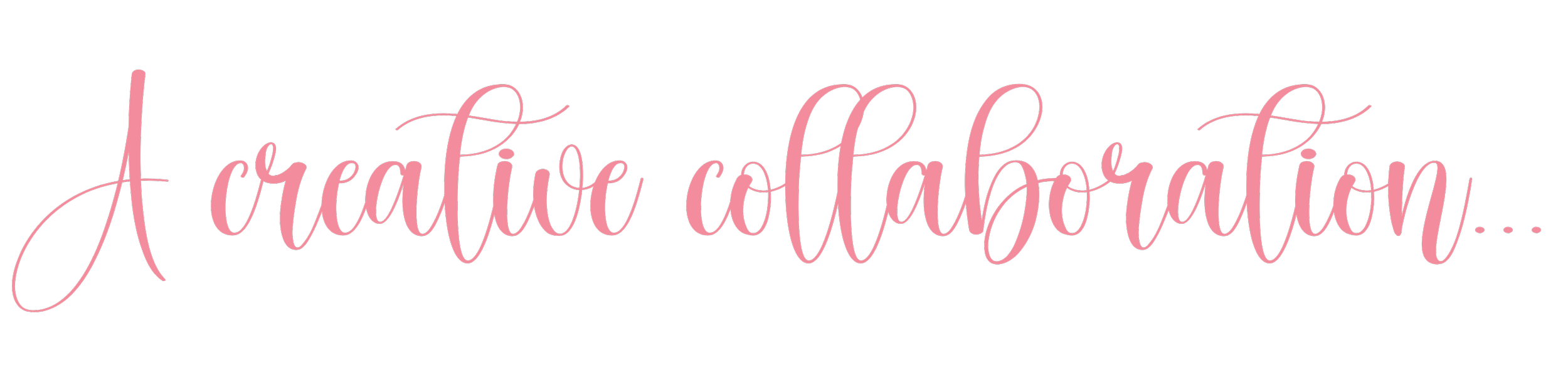Text that reads 'A creative collaboration...' in pink script font on a black background.