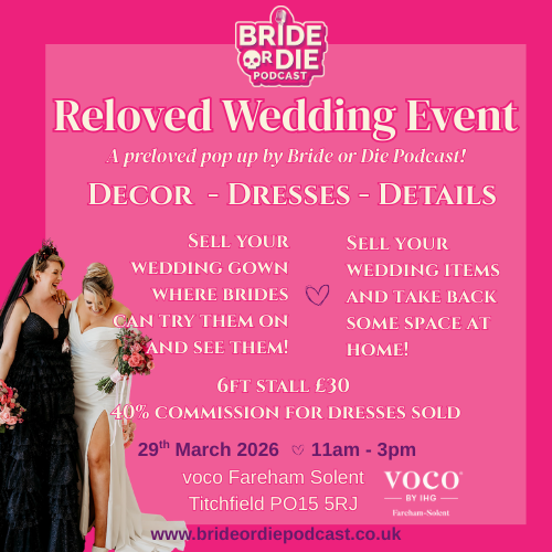 Pink promotional poster for Bride or Die Podcast's Reloved Wedding Event, offering decor, dresses, and details, with a photo of two women in wedding dresses, one holding a bouquet, and information about selling wedding items, a stall price, and the event date and location.