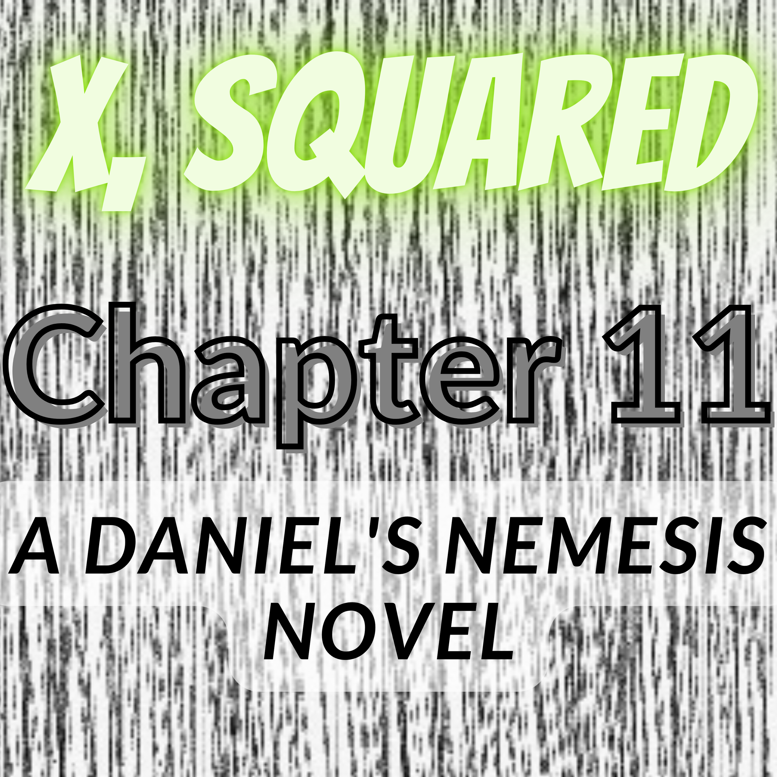 X, Squared - Chapter 11