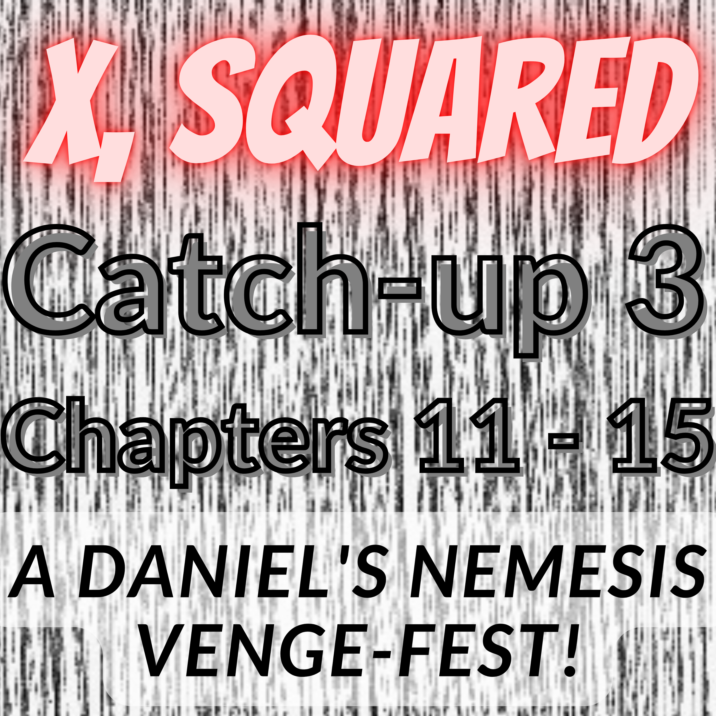 Catch Up 3 (Chapters 11 - 15)