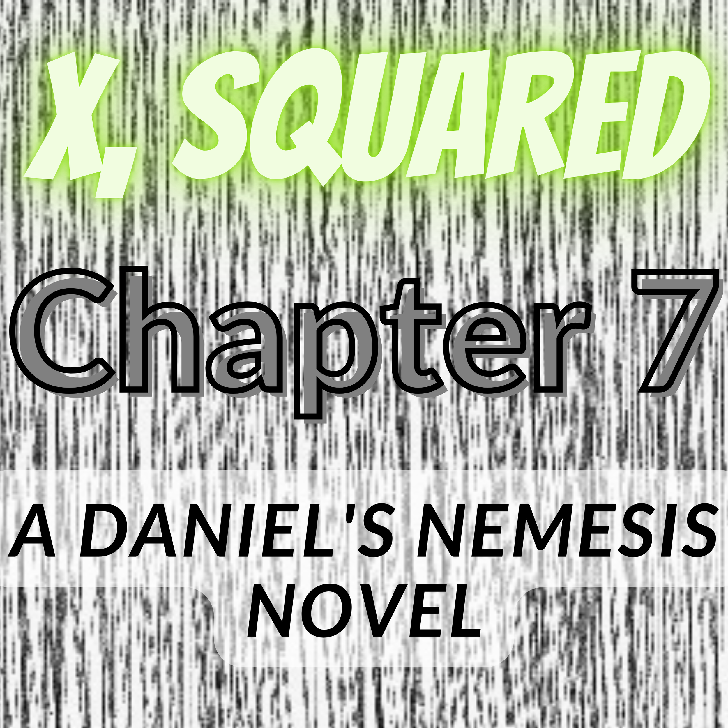 X, Squared - Chapter 7