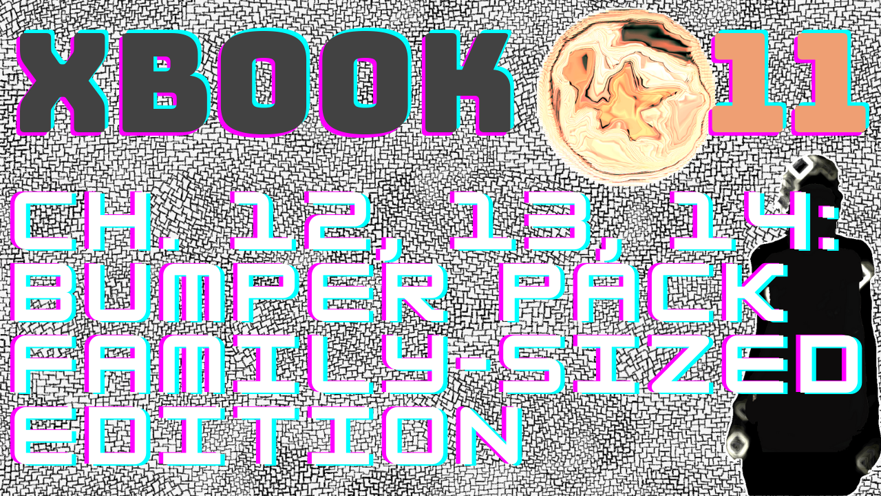 Chapters 12, 13, 14 - Bumper Pack