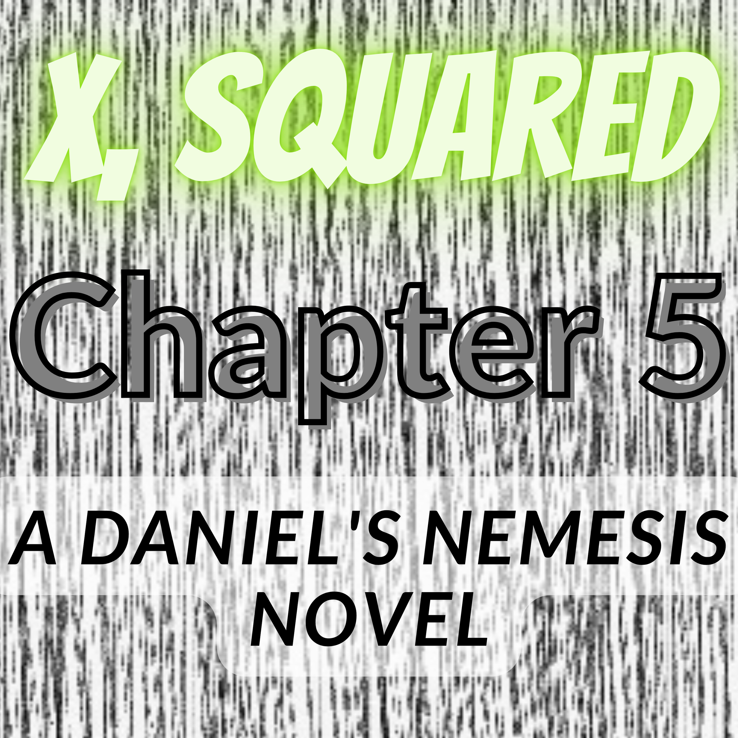 X, Squared - Chapter 5