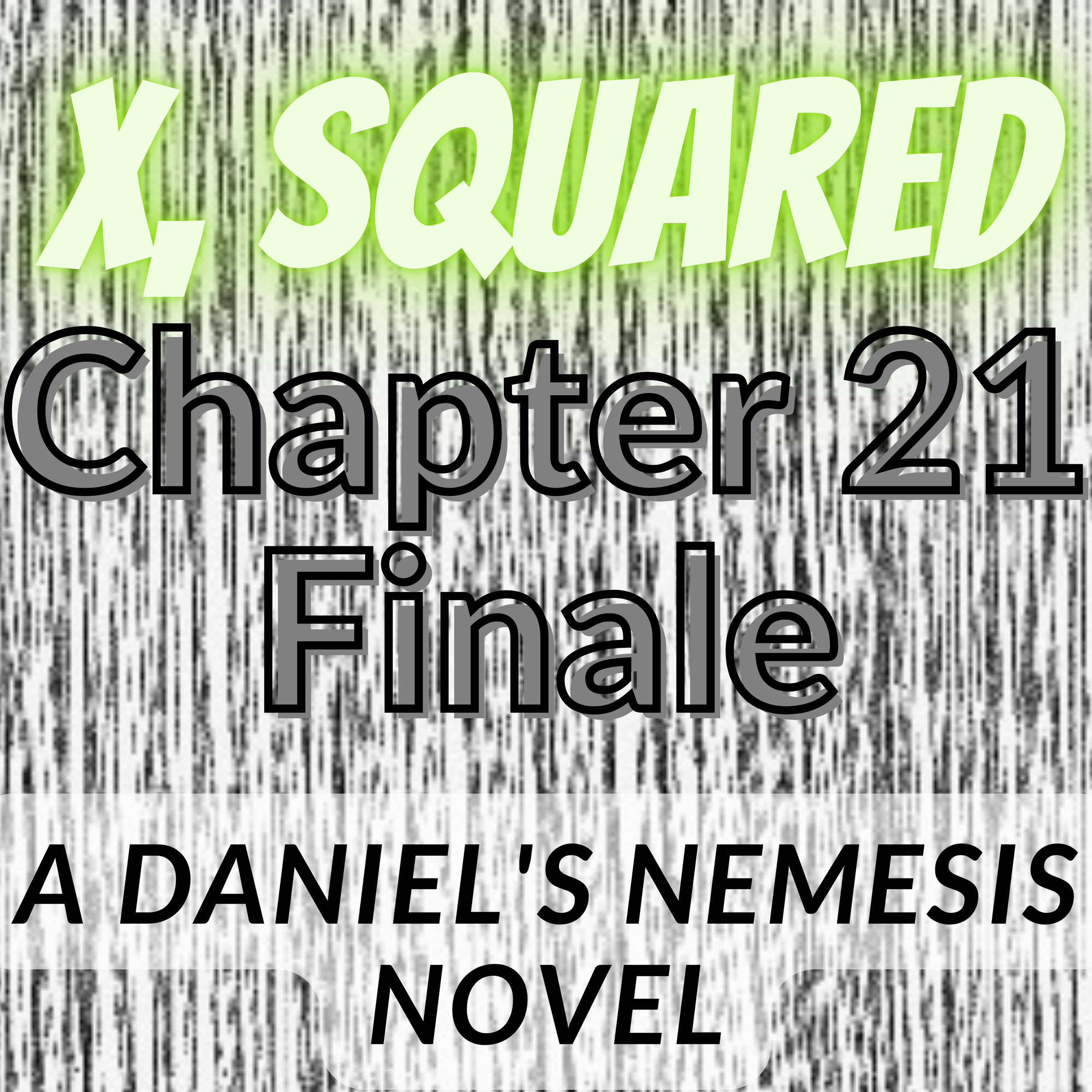 X, Squared - Chapter 21 (Finale)