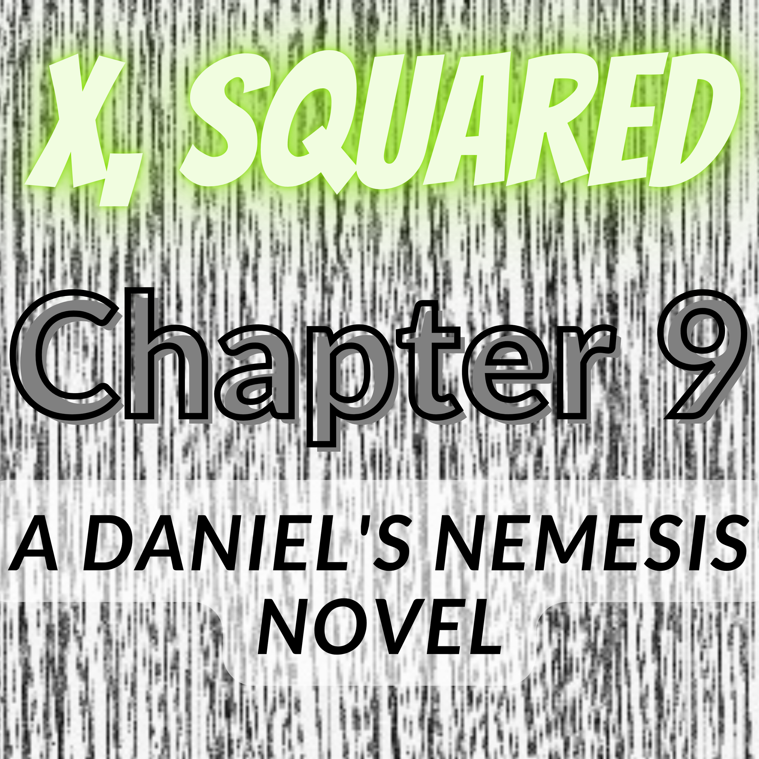 X, Squared - Chapter 9