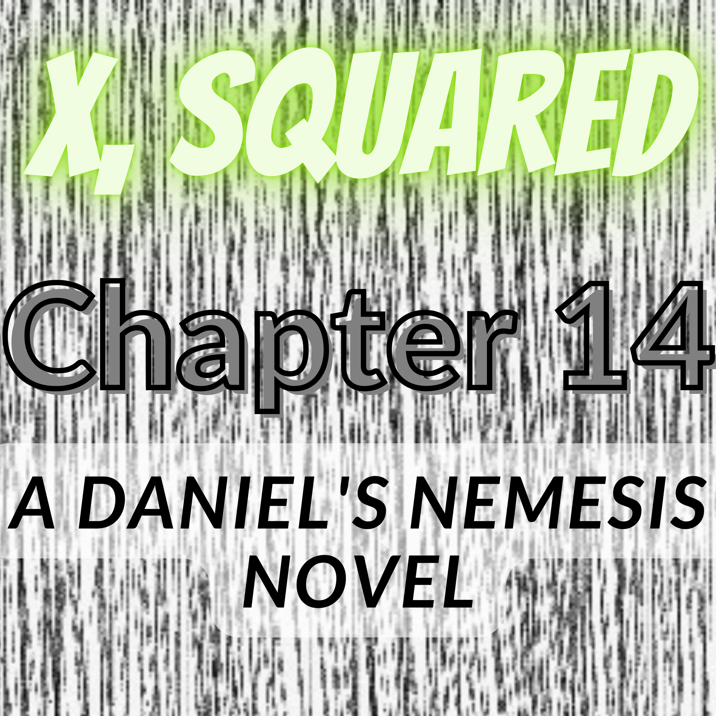 X, Squared - Chapter 14