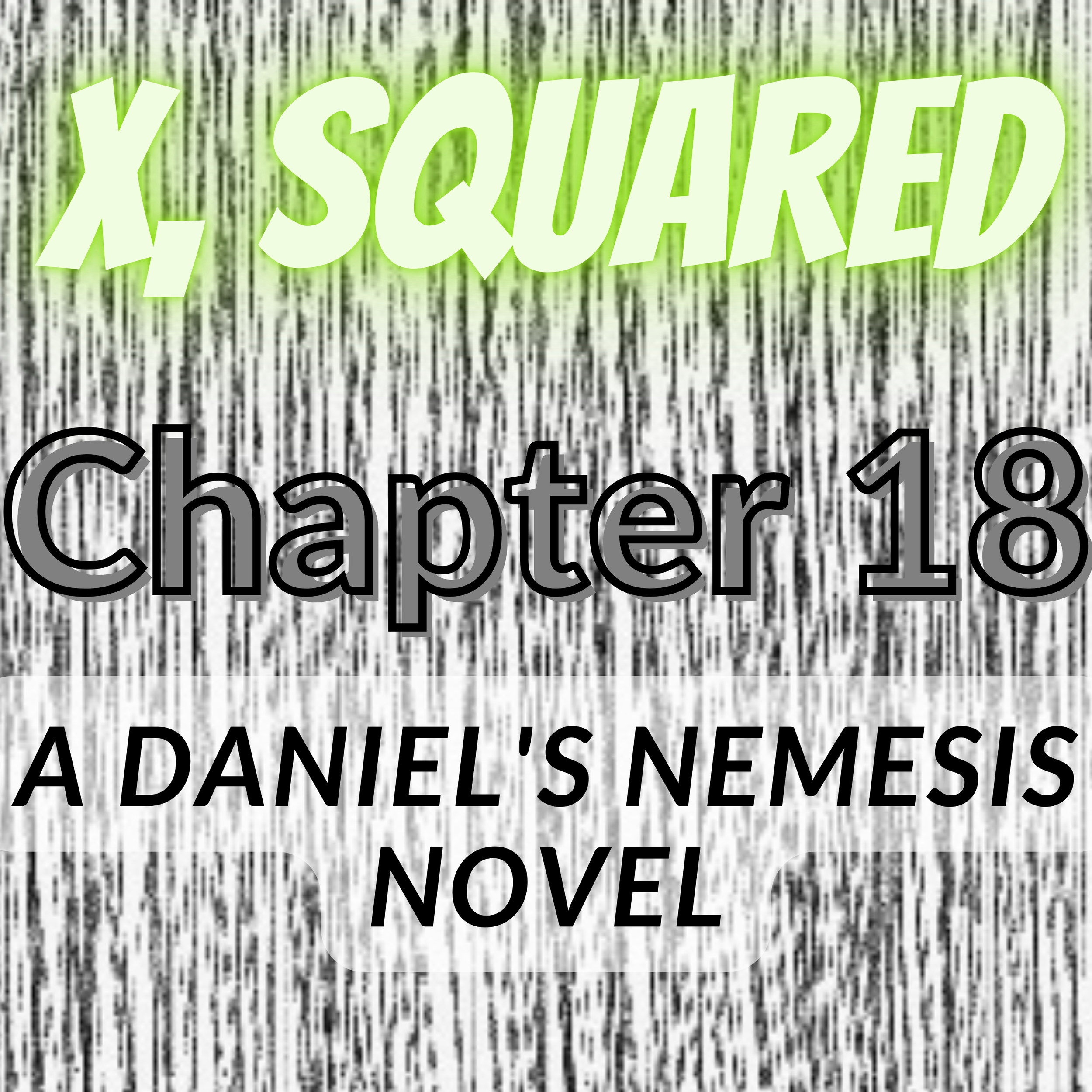 X, Squared - Chapter 18