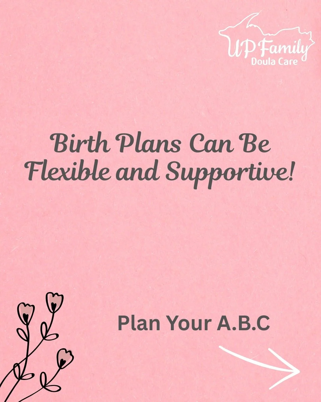 Your birth journey can come with many choices and unexpected turns. That is why, we created a birth plan that covers your "A.B.C's".

Instead of focusing on only one plan, we talk through multiple possibilities. Your ideal birth, how suppor