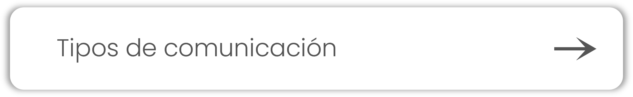 Botón con texto 'Tipos de comunicación' y flecha hacia la derecha.