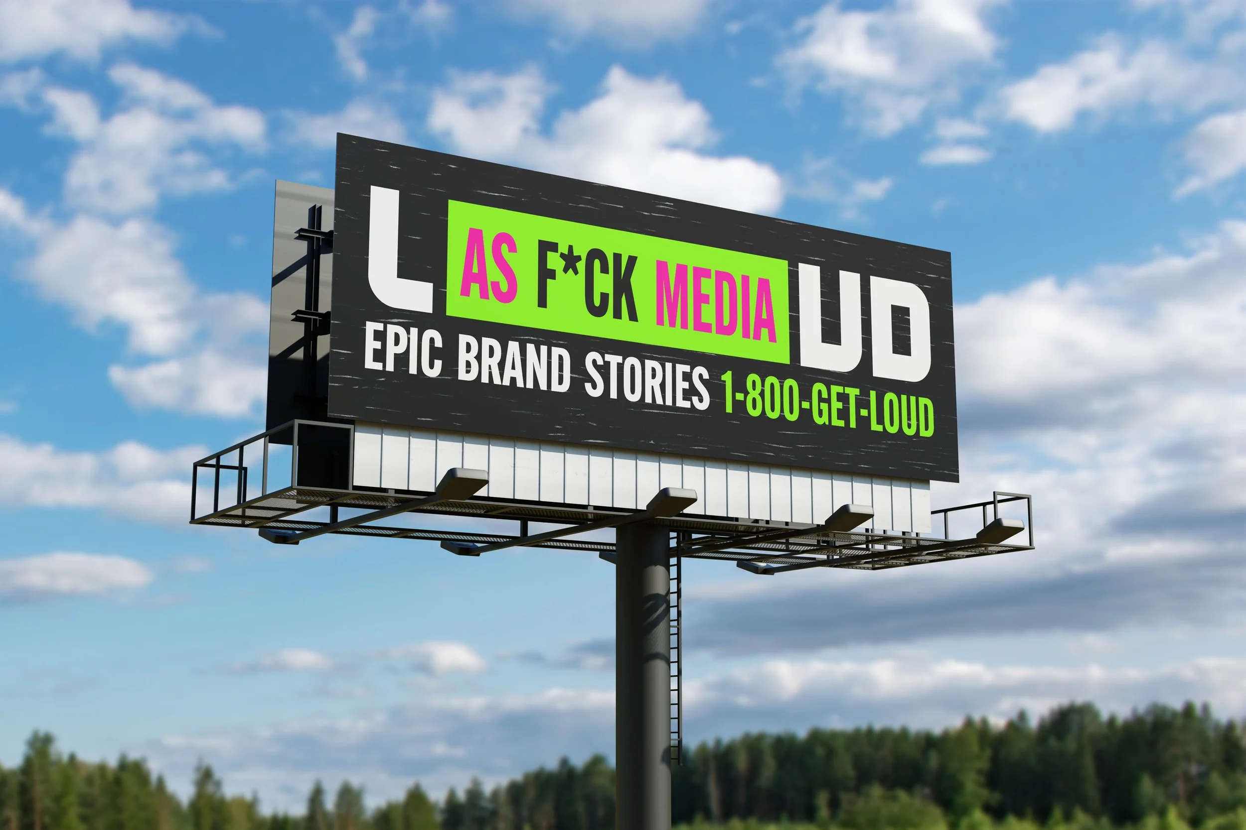 Billboard with a black background and colorful text reading "LAS F*CK MEDIA EPIC BRAND STORIES 1-800-GET-LOUD" under a partly cloudy sky.