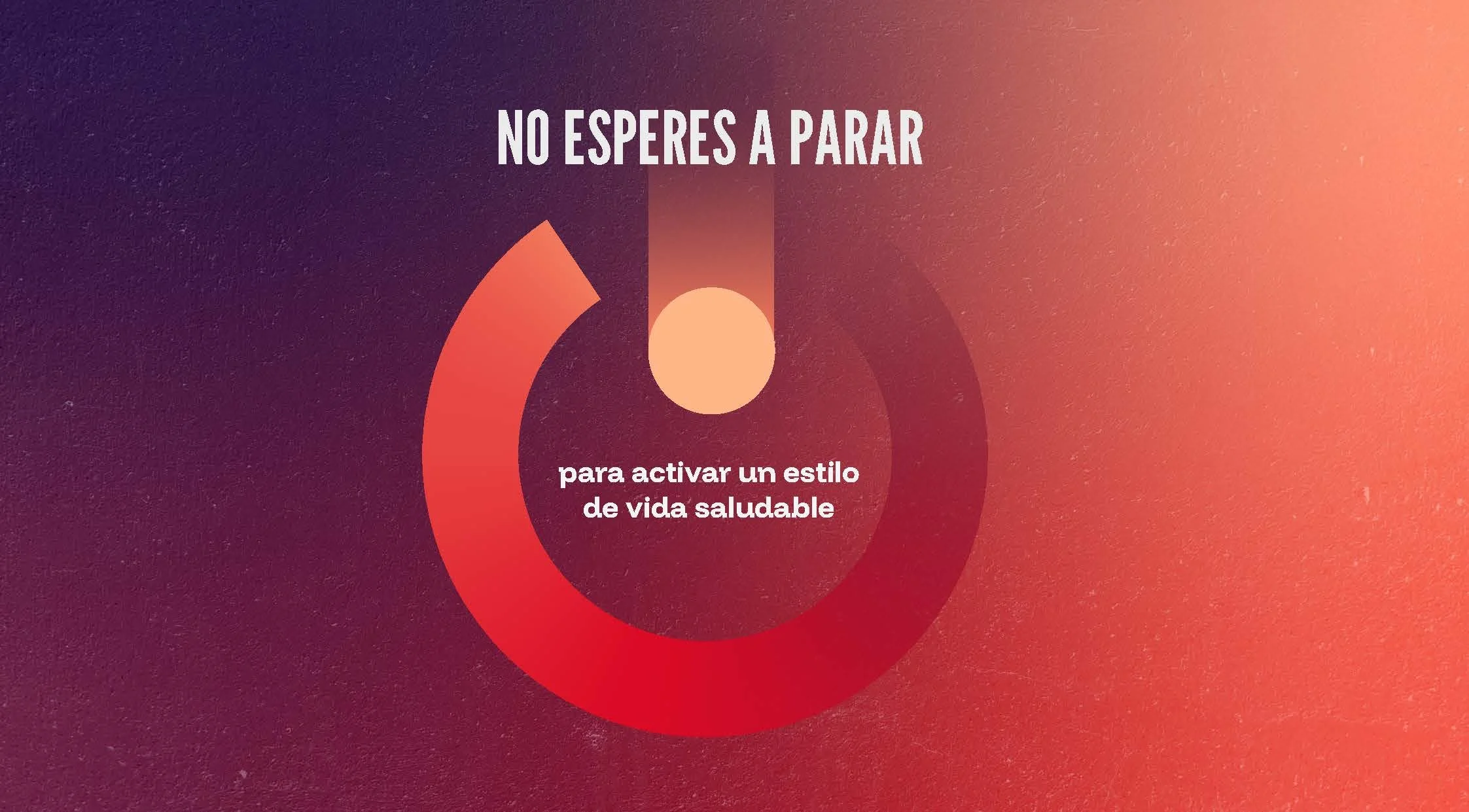 Una gráfica circular de color rojo y naranja con mensaje en español que dice 'NO ESPERES A PARAR para activar un estilo de vida saludable'.