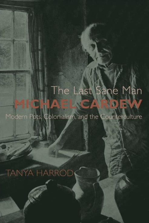 Black and white photograph of a man working with pottery, with text overlay about a book titled 'The Last Sane Man' by Tanya Harrod, focusing on Michael Cardew and modern pots.