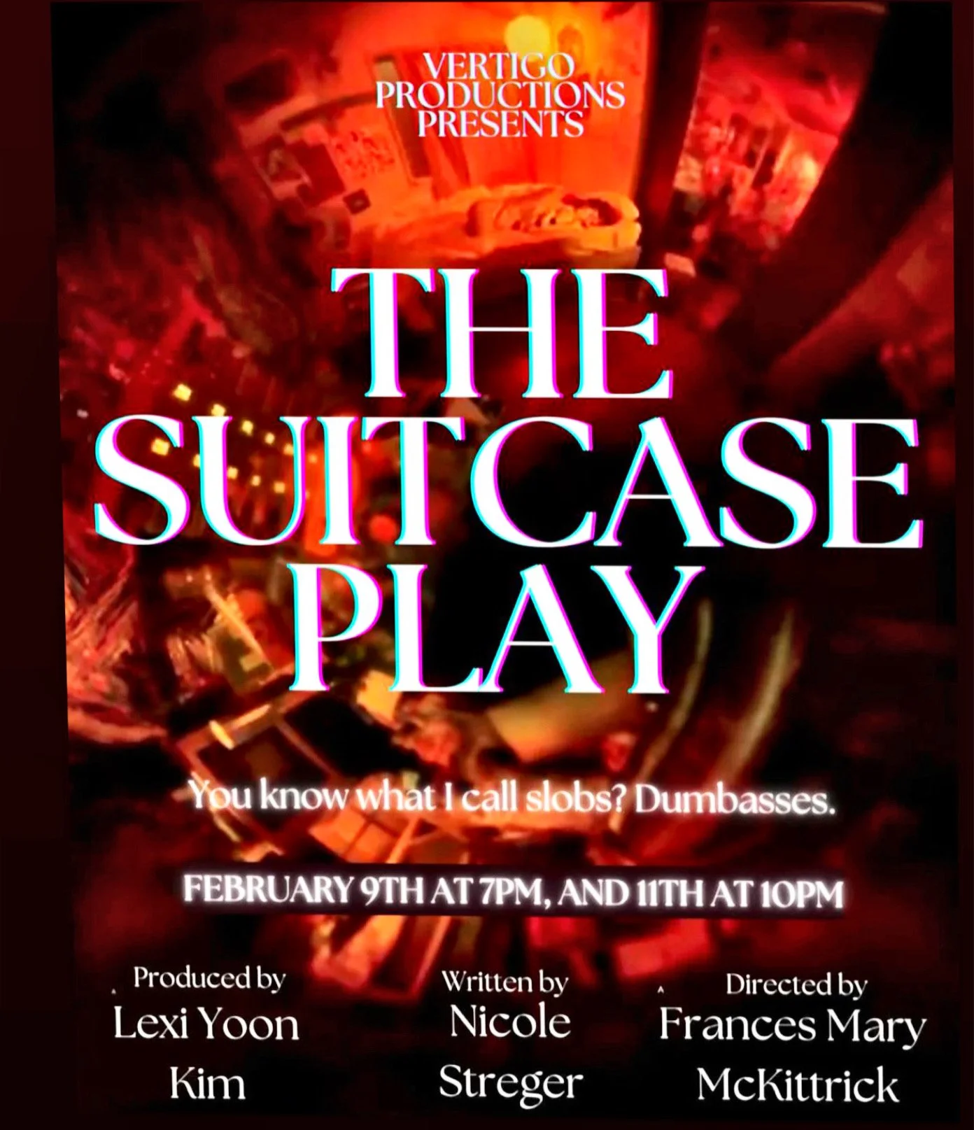 Promotional poster for a play titled 'The Suitcase Play,' presented by Vertigo Productions. The background shows a distorted, warm-colored room with a sofa and various objects. The poster mentions performances on February 9th at 7 PM and 11th at 10 PM, produced by Lexi Yoon Kim, written by Nicole Streger, and directed by Frances Mary McKitrick.