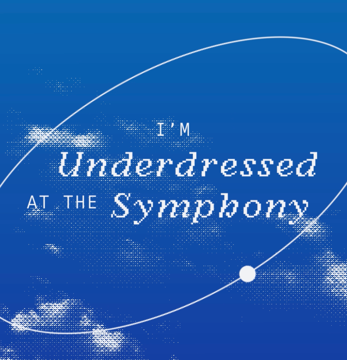 Underdressed at the Symphony