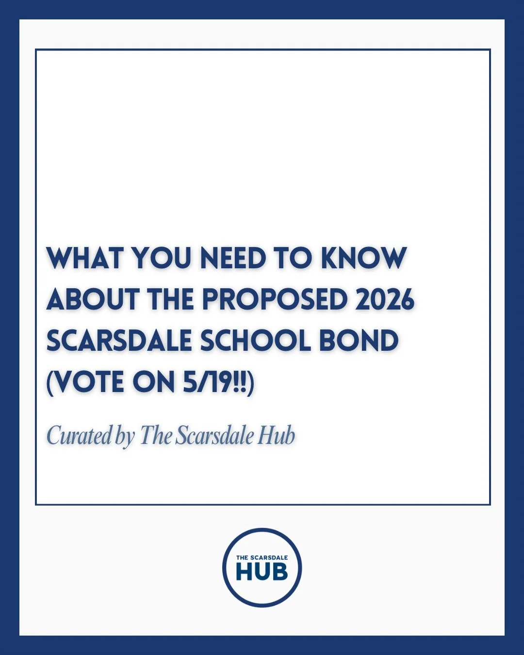 Tuesday, 5/19 is a BIG day for our community. Among the important items on the ballot is the Proposed 2026 School Bond, a 25-year investment in the future of Scarsdale schools. The bond would fund critical repairs to aging facilities and provide impo